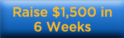 Raise $1,500 in 6 Weeks
